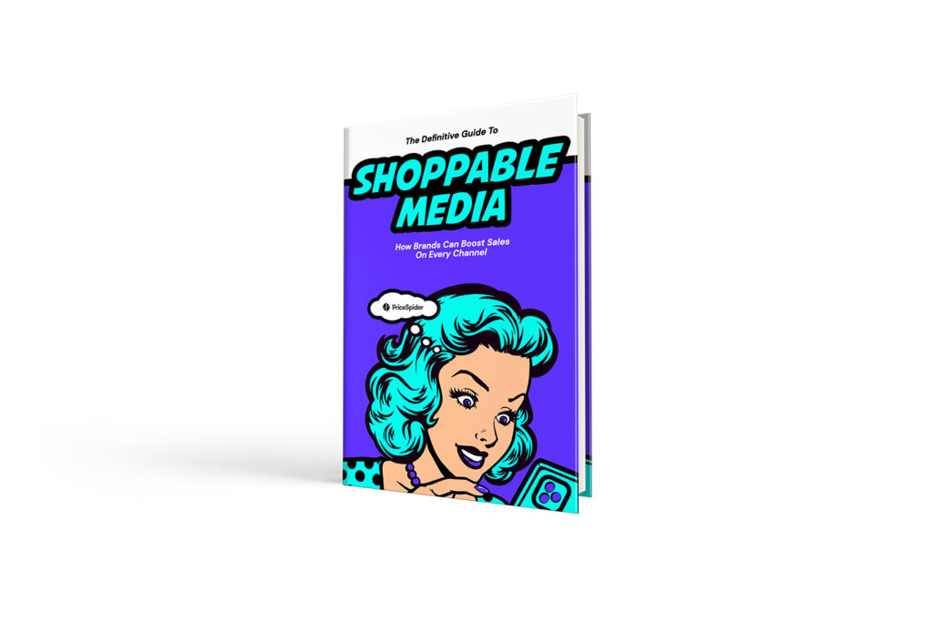 The Deﬁnitive Guide To Shoppable Media: How Brands Can Boost Sales On Every Channel